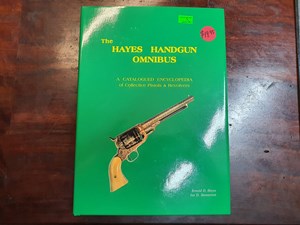 HAYES
HANDGUN OMNIBUS
A CATALOGUED ENCYCLOPEDIA
OF COLLECTIVE PISTOLS & REVOLVERS
WERE $99
NOW $19.95