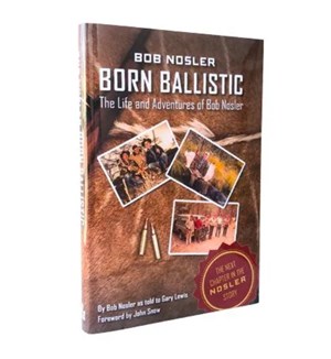 NOSLER
BK-BNBB
BOB NOSLER 
BORN BALLISTIC 
BOOK 

NEW $55.90